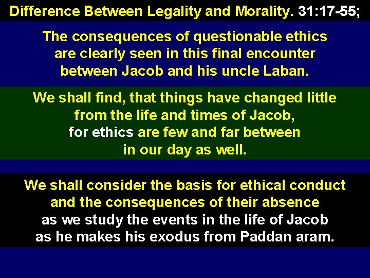 Difference Between Legality and Morality. 31: 17 -55; The consequences of questionable ethics are