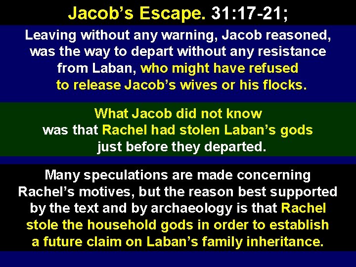 Jacob’s Escape. 31: 17 -21; Leaving without any warning, Jacob reasoned, was the way