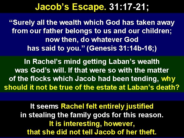 Jacob’s Escape. 31: 17 -21; “Surely all the wealth which God has taken away
