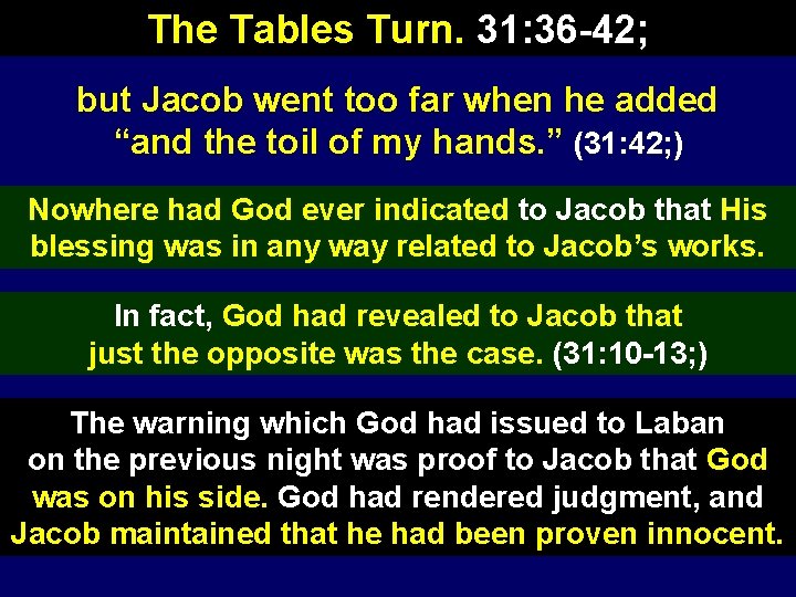 The Tables Turn. 31: 36 -42; but Jacob went too far when he added
