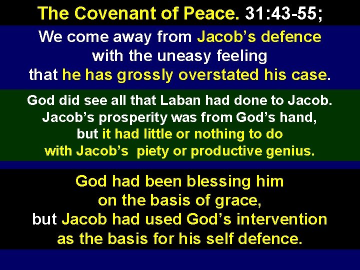 The Covenant of Peace. 31: 43 -55; We come away from Jacob’s defence with