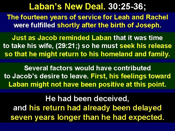 Laban’s New Deal. 30: 25 -36; The fourteen years of service for Leah and