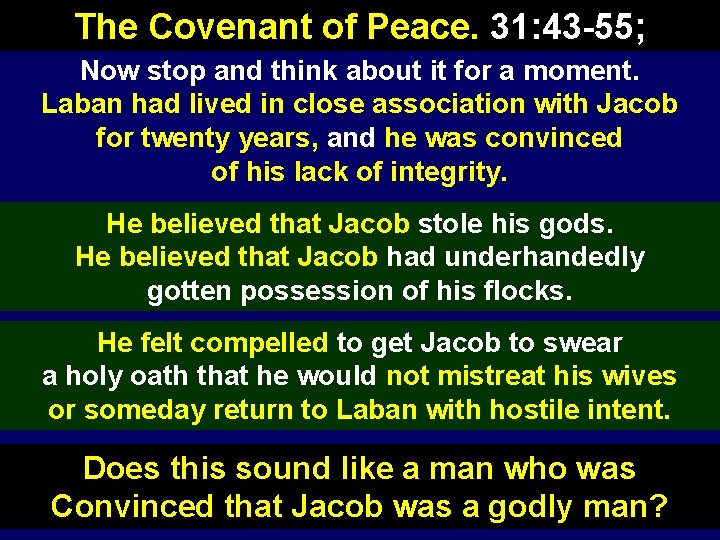 The Covenant of Peace. 31: 43 -55; Now stop and think about it for