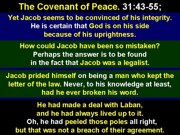 The Covenant of Peace. 31: 43 -55; Yet Jacob seems to be convinced of