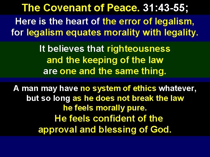 The Covenant of Peace. 31: 43 -55; Here is the heart of the error
