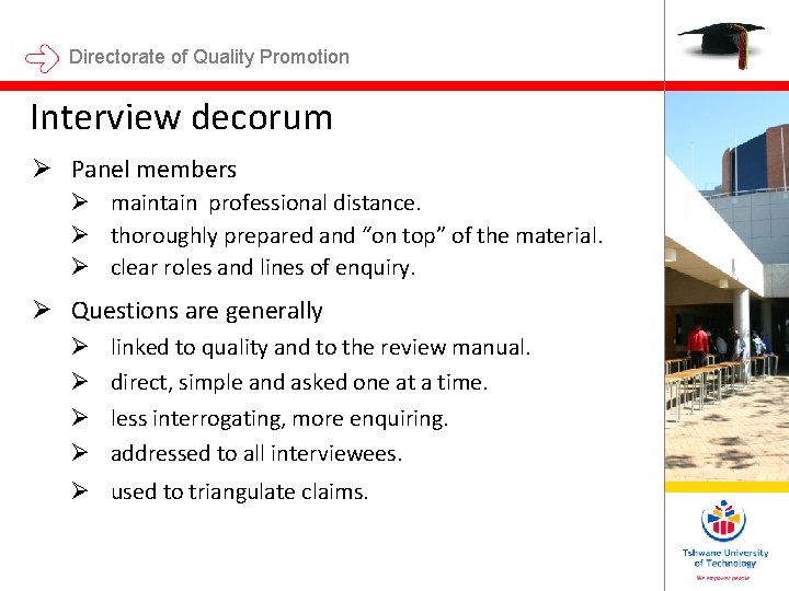 Directorate of Quality Promotion Interview decorum Ø Panel members Ø maintain professional distance. Ø Directorate of Quality Promotion Interview decorum Ø Panel members Ø maintain professional distance. Ø