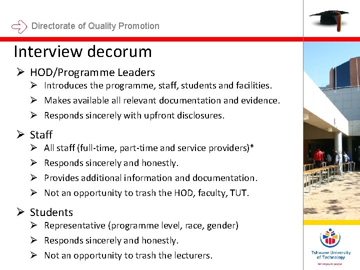 Directorate of Quality Promotion Interview decorum Ø HOD/Programme Leaders Ø Introduces the programme, staff, Directorate of Quality Promotion Interview decorum Ø HOD/Programme Leaders Ø Introduces the programme, staff,