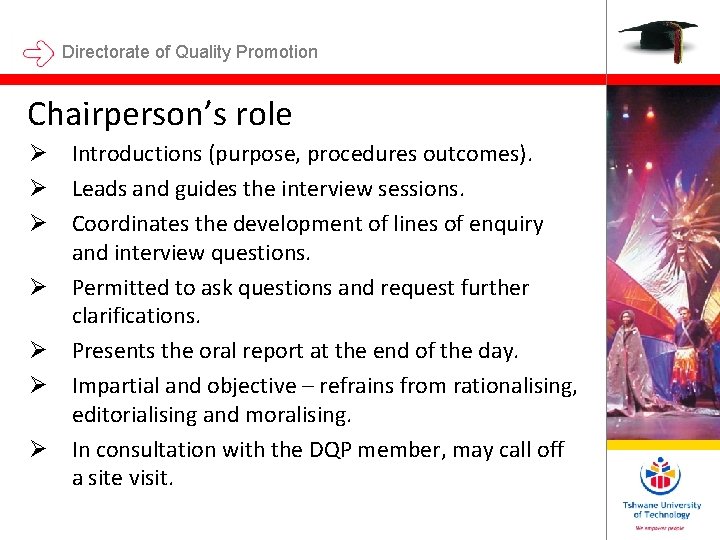 Directorate of Quality Promotion Chairperson’s role Ø Introductions (purpose, procedures outcomes). Ø Leads and Directorate of Quality Promotion Chairperson’s role Ø Introductions (purpose, procedures outcomes). Ø Leads and