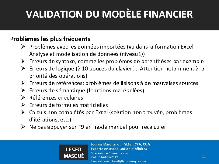 VALIDATION DU MODÈLE FINANCIER Problèmes les plus fréquents Ø Problèmes avec les données importées