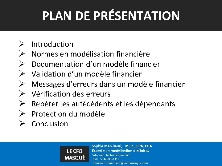 PLAN DE PRÉSENTATION Ø Ø Ø Ø Ø Introduction Normes en modélisation financière Documentation