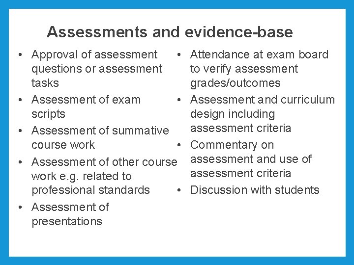 Assessments and evidence-base • Approval of assessment • questions or assessment tasks • Assessment