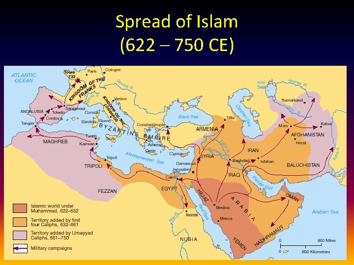 Spread of Islam (622 – 750 CE) 