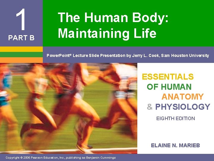 1 PART B The Human Body: Maintaining Life Power. Point® Lecture Slide Presentation by