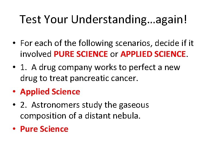 Test Your Understanding…again! • For each of the following scenarios, decide if it involved