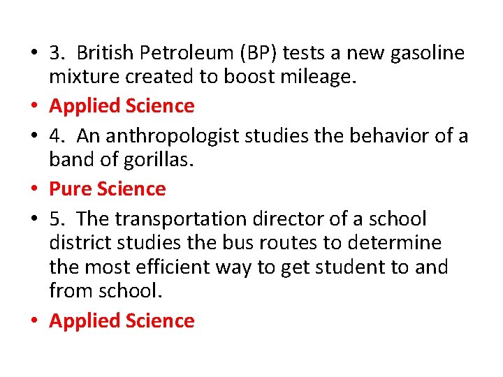  • 3. British Petroleum (BP) tests a new gasoline mixture created to boost