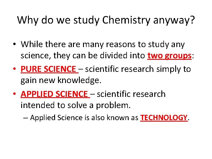 Why do we study Chemistry anyway? • While there are many reasons to study