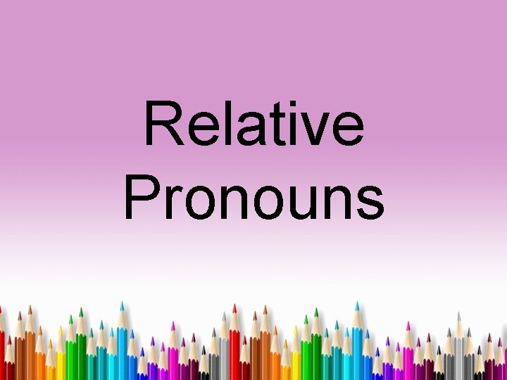 Relative Pronouns 