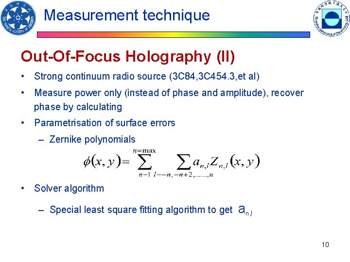 Measurement technique Out-Of-Focus Holography (II) • Strong continuum radio source (3 C 84, 3 Measurement technique Out-Of-Focus Holography (II) • Strong continuum radio source (3 C 84, 3