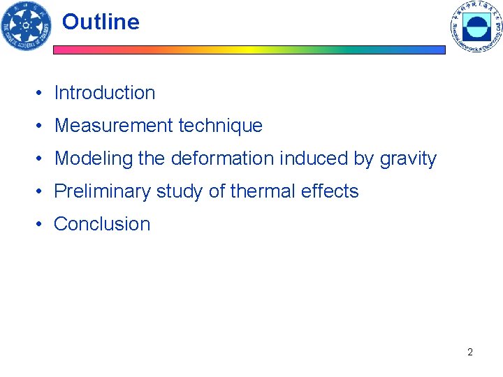 Outline • Introduction • Measurement technique • Modeling the deformation induced by gravity • Outline • Introduction • Measurement technique • Modeling the deformation induced by gravity •