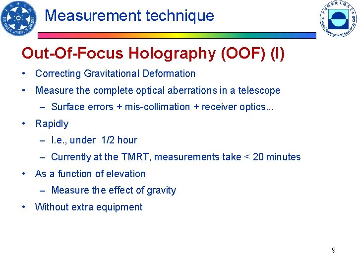 Measurement technique Out-Of-Focus Holography (OOF) (I) • Correcting Gravitational Deformation • Measure the complete Measurement technique Out-Of-Focus Holography (OOF) (I) • Correcting Gravitational Deformation • Measure the complete