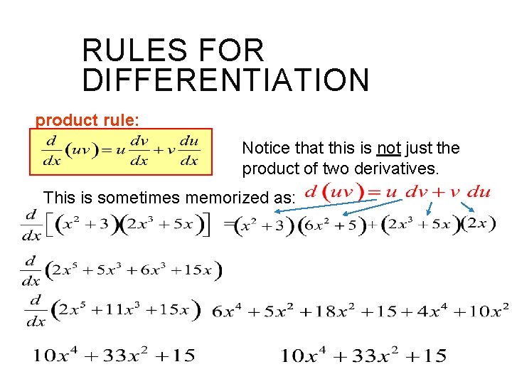 RULES FOR DIFFERENTIATION product rule: Notice that this is not just the product of