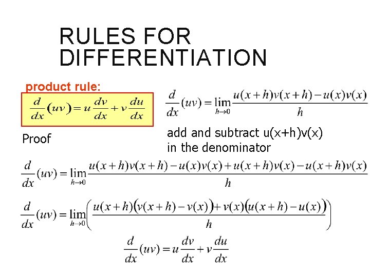 RULES FOR DIFFERENTIATION product rule: Proof add and subtract u(x+h)v(x) in the denominator 