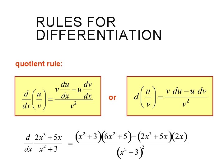RULES FOR DIFFERENTIATION quotient rule: or 