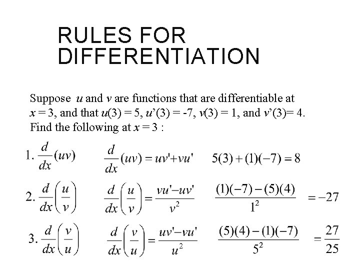 RULES FOR DIFFERENTIATION Suppose u and v are functions that are differentiable at x