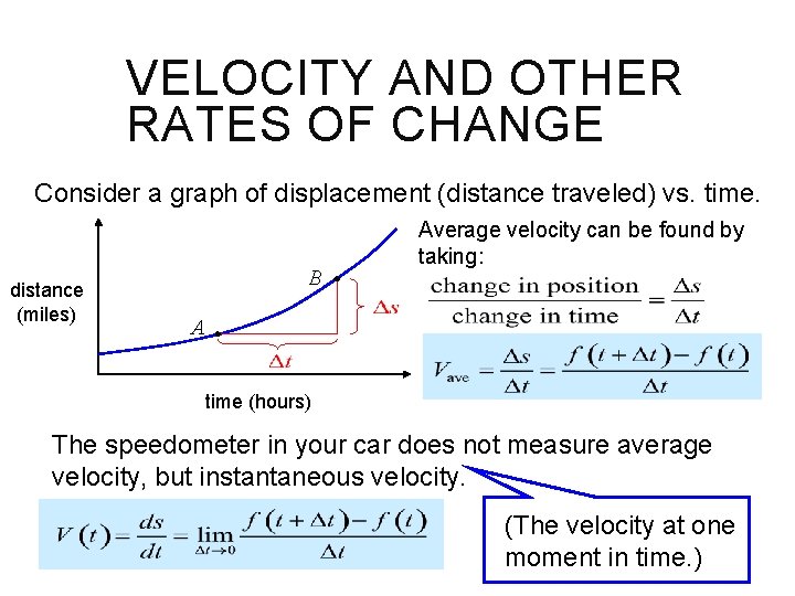 VELOCITY AND OTHER RATES OF CHANGE Consider a graph of displacement (distance traveled) vs.