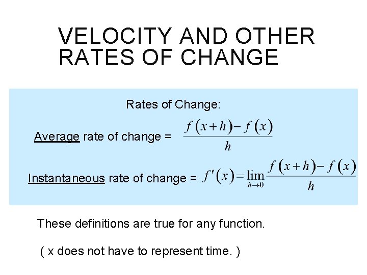 VELOCITY AND OTHER RATES OF CHANGE Rates of Change: Average rate of change = VELOCITY AND OTHER RATES OF CHANGE Rates of Change: Average rate of change =