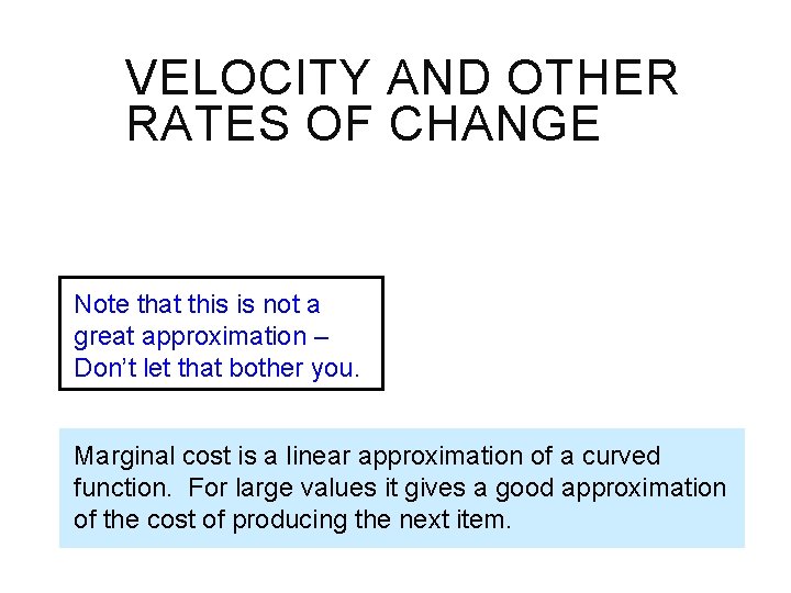 VELOCITY AND OTHER RATES OF CHANGE Note that this is not a great approximation