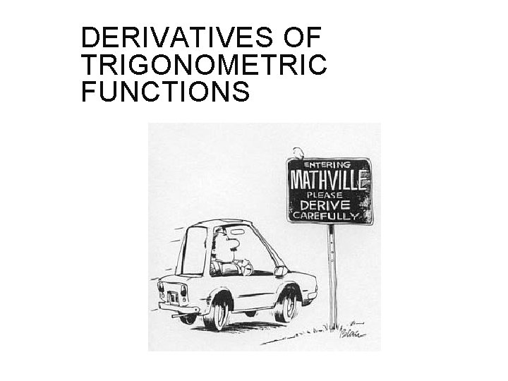 DERIVATIVES OF TRIGONOMETRIC FUNCTIONS 