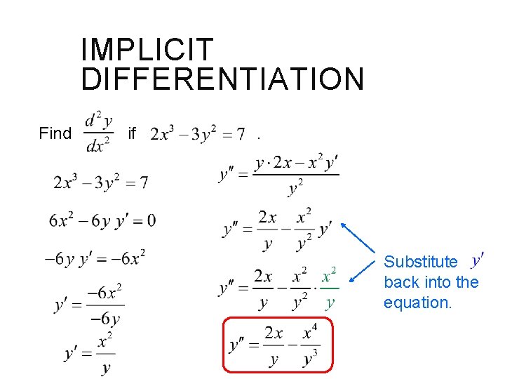 IMPLICIT DIFFERENTIATION Find if . Substitute back into the equation. 