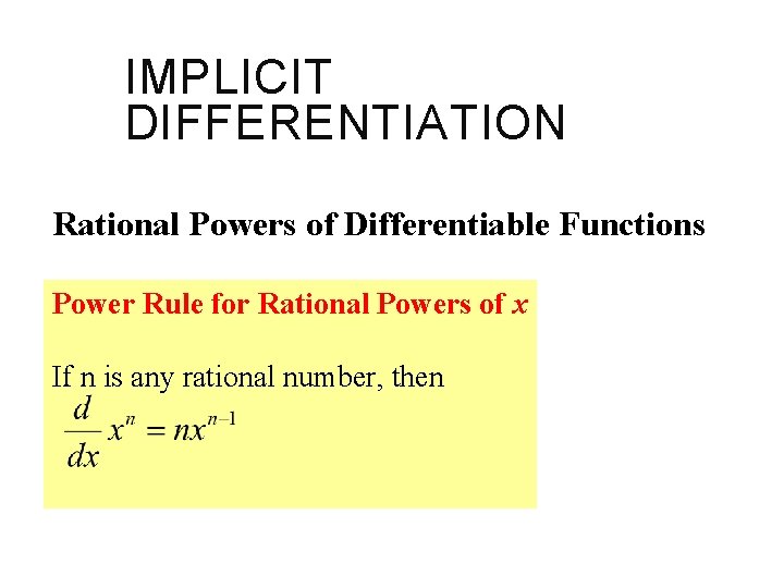 IMPLICIT DIFFERENTIATION Rational Powers of Differentiable Functions Power Rule for Rational Powers of x