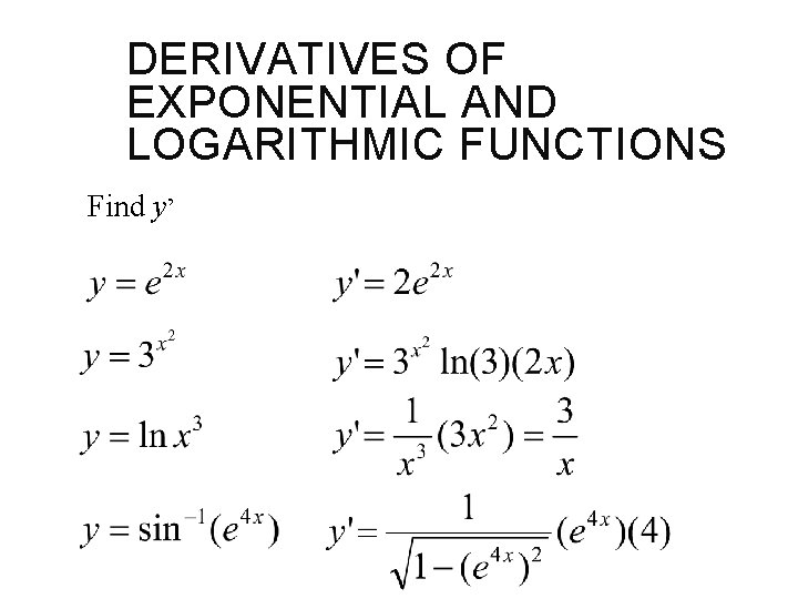 DERIVATIVES OF EXPONENTIAL AND LOGARITHMIC FUNCTIONS Find y’ 