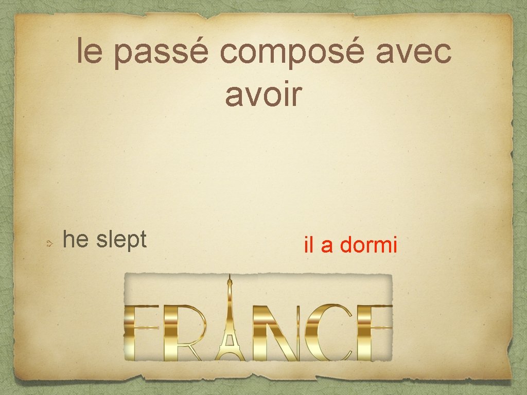 le passé composé avec avoir he slept il a dormi 