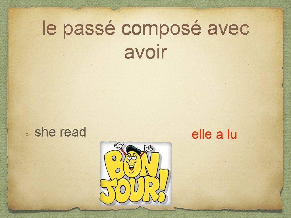 le passé composé avec avoir she read elle a lu 