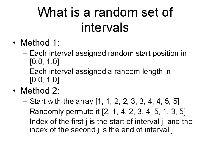 What is a random set of intervals • Method 1: – Each interval assigned