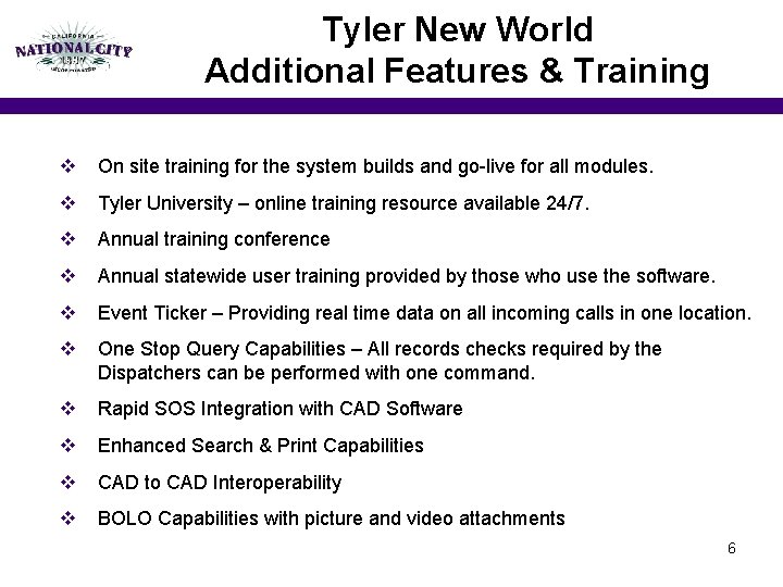 Tyler New World Additional Features & Training v On site training for the system