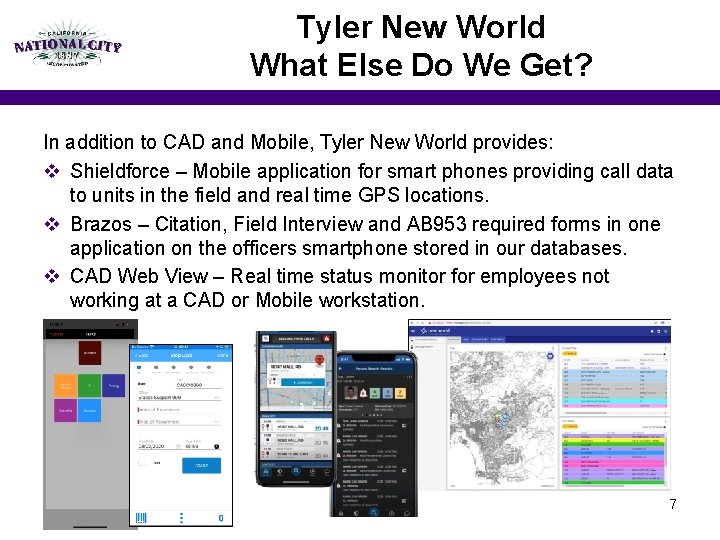 Tyler New World What Else Do We Get? In addition to CAD and Mobile,