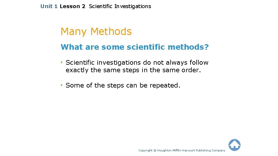 Unit 1 Lesson 2 Scientific Investigations Many Methods What are some scientific methods? •