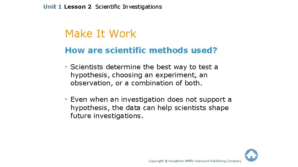 Unit 1 Lesson 2 Scientific Investigations Make It Work How are scientific methods used?