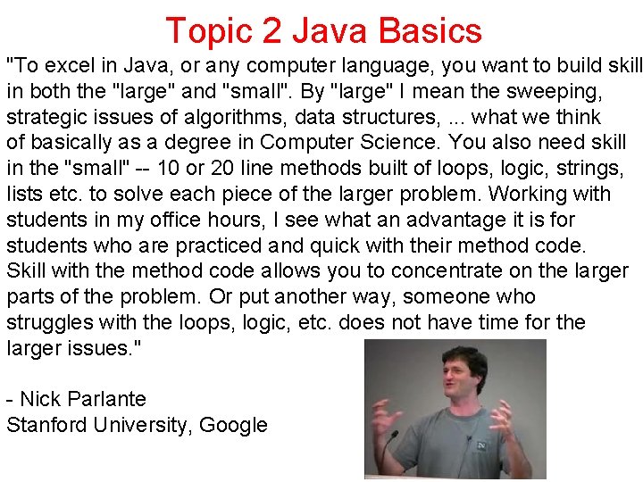 Topic 2 Java Basics "To excel in Java, or any computer language, you want