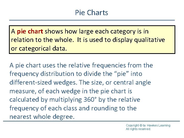 Pie Charts A pie chart shows how large each category is in relation to Pie Charts A pie chart shows how large each category is in relation to