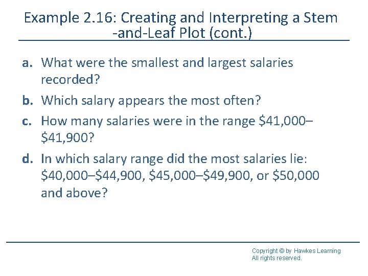 Example 2. 16: Creating and Interpreting a Stem -and-Leaf Plot (cont. ) a. What Example 2. 16: Creating and Interpreting a Stem -and-Leaf Plot (cont. ) a. What