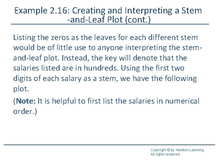 Example 2. 16: Creating and Interpreting a Stem -and-Leaf Plot (cont. ) Listing the Example 2. 16: Creating and Interpreting a Stem -and-Leaf Plot (cont. ) Listing the