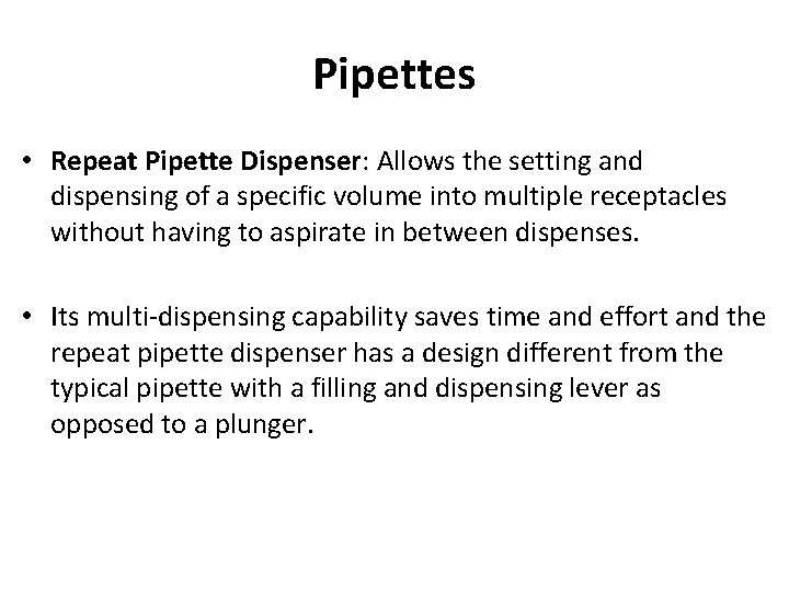 Pipettes • Repeat Pipette Dispenser: Allows the setting and dispensing of a specific volume