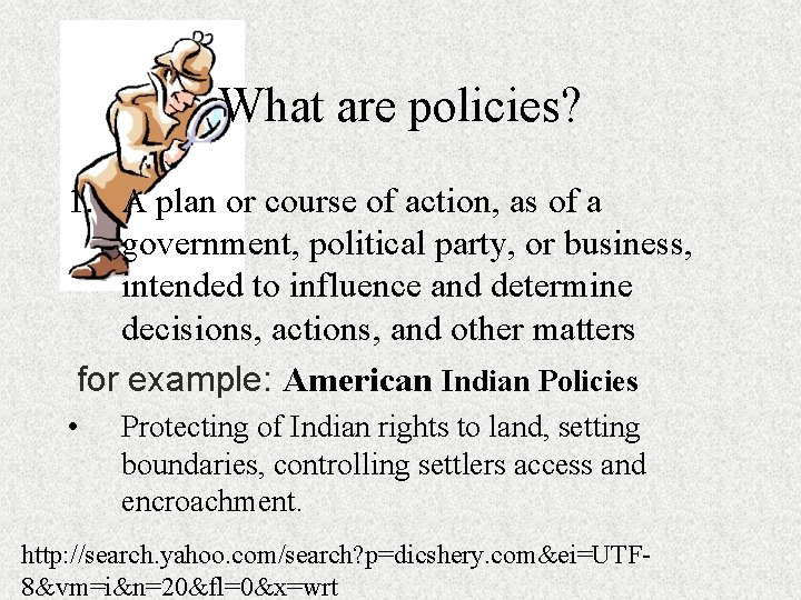 What are policies? 1. A plan or course of action, as of a government,