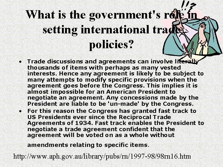 What is the government's role in setting international trade policies? • Trade discussions and