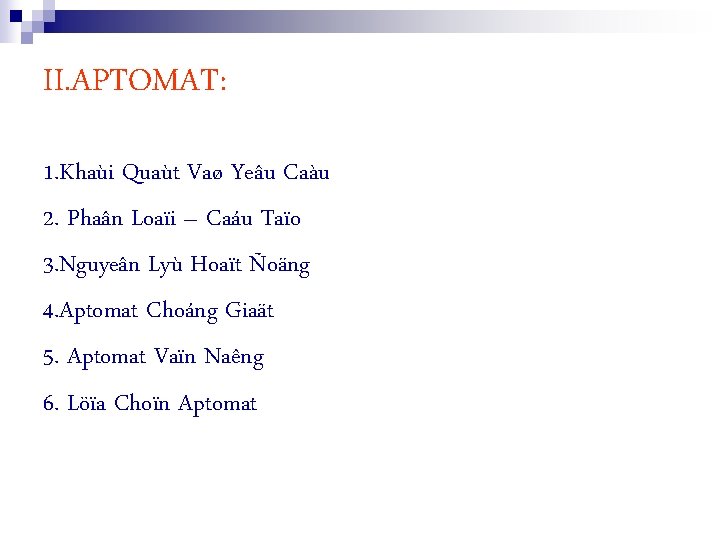 II. APTOMAT: 1. Khaùi Quaùt Vaø Yeâu Caàu 2. Phaân Loaïi – Caáu Taïo